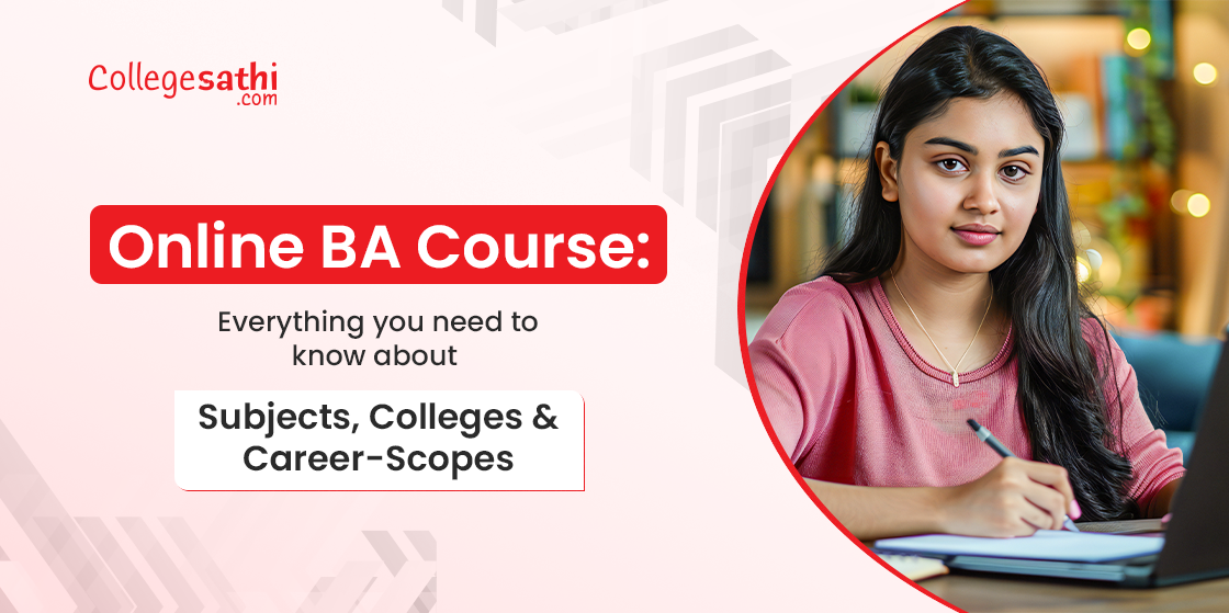 Online BA Degree in India 2026: Courses, Subjects, Colleges, Admission & Career Opportunities